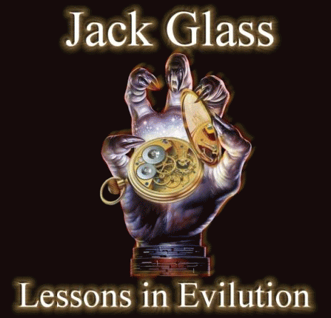 Jack Glass : Lessons in Evilution